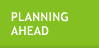Planning Ahead